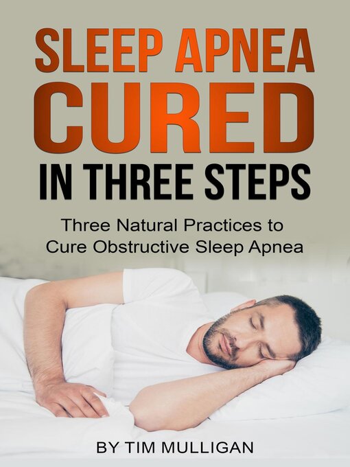 Title details for Sleep Apnea Cured in Three Steps by Tim Mulligan - Available